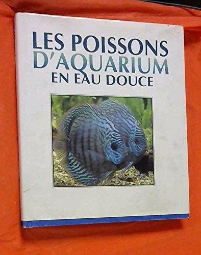 Stock image for Les Poissons D'aquarium En Eau Douce for sale by RECYCLIVRE