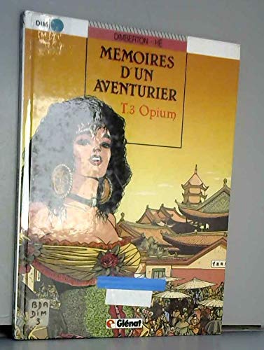Beispielbild fr Memoires d'un aventurier t3 : opium 103197 zum Verkauf von medimops