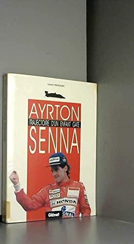 9782723413022: Ayrton Senna: Trajectoire d'un enfant gt