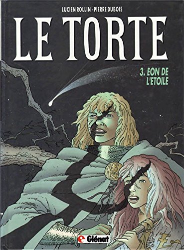 Beispielbild fr Le Torte, Tome 3 : Eon de l'toile zum Verkauf von Ammareal