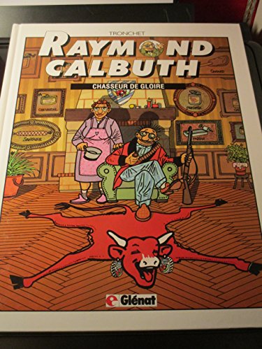 Beispielbild fr Raymond Calbuth, tome 4 : Chasseur de gloire zum Verkauf von medimops