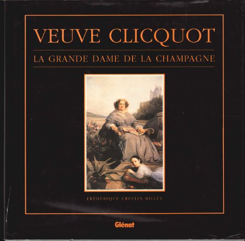 Beispielbild fr Veuve Clicquot: La Grande Dame de la Champagne zum Verkauf von COLLINS BOOKS