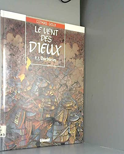 Beispielbild fr Le vent des dieux, Tome 7 : Barbaries zum Verkauf von Ammareal