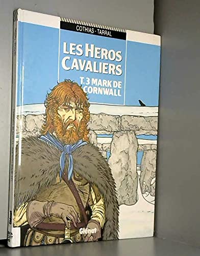 Beispielbild fr Les H ros cavaliers, tome 3 : Mark de Cornwall zum Verkauf von HPB-Red