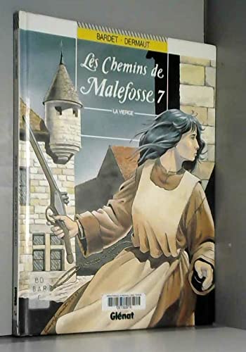 Beispielbild fr LES CHEMINS DE MALEFOSSE TOME 7 : LA VIERGE zum Verkauf von medimops