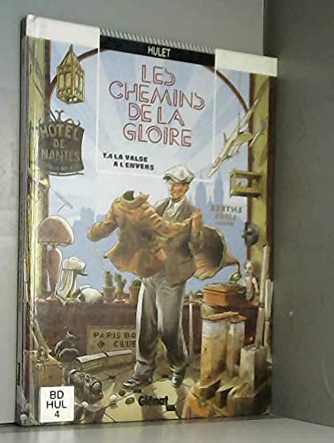 Les chemins de la gloire, tome 4: La valse Ã  l'envers (9782723417129) by Hulet, Daniel