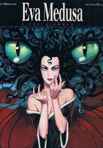 Stock image for Eva Medusa, Tome 3 : Toi, l'amour for sale by medimops