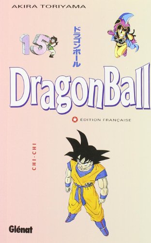 Dragon Ball (sens franÃ§ais) - Tome 15: Chi-chi (9782723418584) by Toriyama, Akira