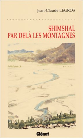 Beispielbild fr Shimshal par-del les montagnes zum Verkauf von LiLi - La Libert des Livres