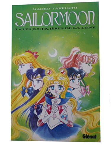 9782723419093: Sailor Moon - Tome 03: Les Justicires de la Lune