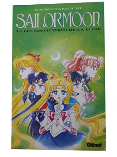 Sailor Moon, tome 3: Les JusticiÃ¨res de la lune (9782723419093) by Takeuchi, Naoko