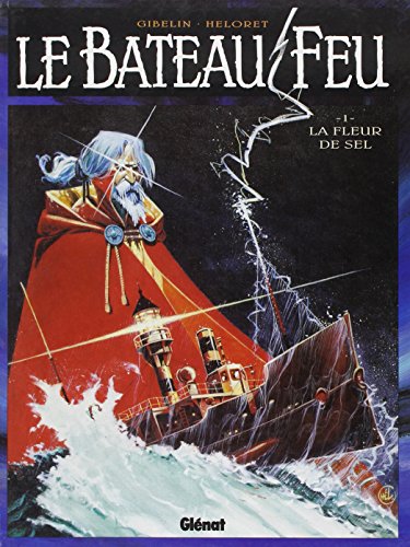 Imagen de archivo de Le bateau feu, tome 1 : La fleur de sel a la venta por medimops