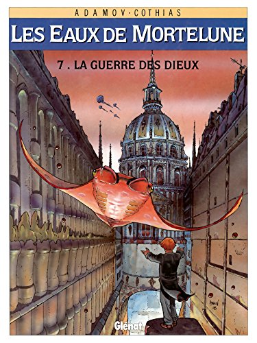 Beispielbild fr Les Eaux de Mortelune, tome 7 : La guerre des dieux zum Verkauf von Ammareal