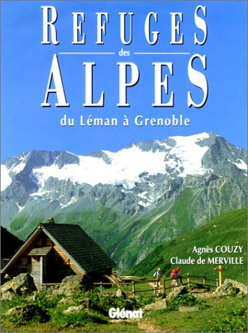 9782723420259: Refuges des Alpes: Du Léman à Grenoble