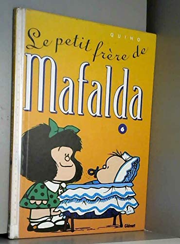 Mafalda, tome 6: Le Petit FrÃ¨re de Mafalda (9782723420433) by Quino