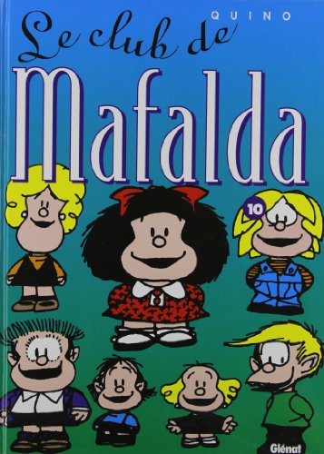 Stock image for Mafalda T10 Le Club De Mafalda for sale by B-Line Books