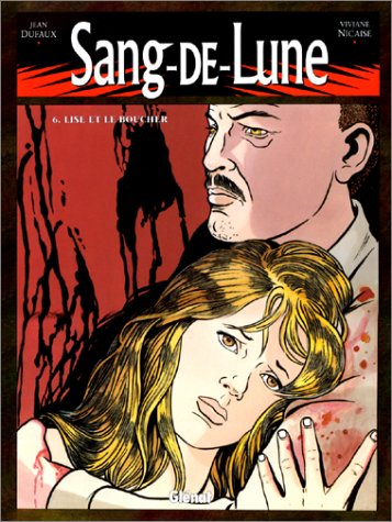 Stock image for Sang-de-Lune, tome 6 : Lise et le boucher for sale by LeLivreVert