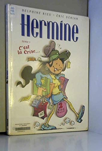 Beispielbild fr Hermine, tome 1 : C'est la crise. zum Verkauf von Ammareal