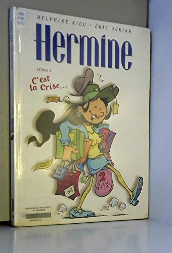 Stock image for Hermine, tome 1 : C'est la crise. for sale by Ammareal
