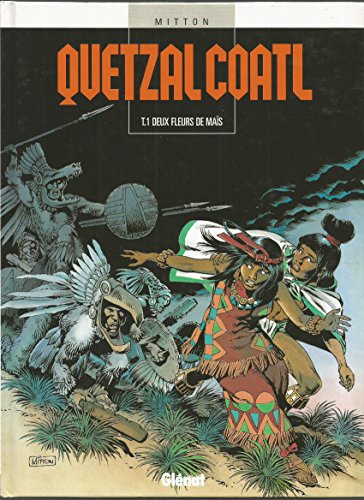 Imagen de archivo de QUETZALCOATL TOME 1 : DEUX FLEURS DE MAIS a la venta por medimops