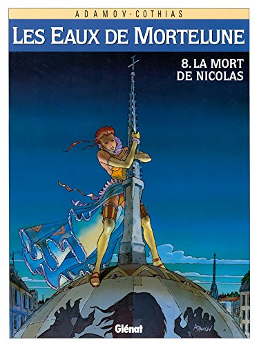 Stock image for Les Eaux de Mortelune, Tome 8 : La Mort de Nicolas for sale by Revaluation Books