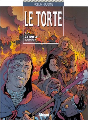 Beispielbild fr Le Torte, tome 2 : La geste sombre zum Verkauf von Ammareal