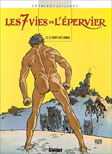 Stock image for Les Sept Vies de l'pervier, tome 2 : Le Temps des chiens for sale by Ammareal