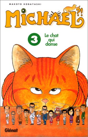 Michael ? ! - Le Chat qui danse, tome 3 (9782723425841) by Kobayashi, Makoto