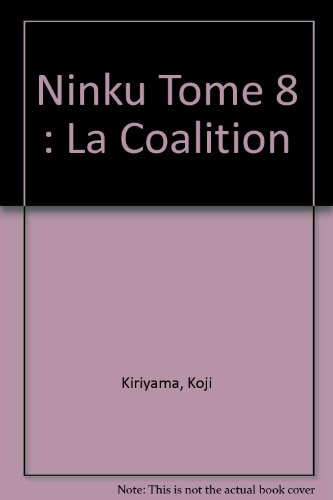 Ninku, tome 8: La Coalition (9782723426459) by Kiriyama, Koji; Gainax