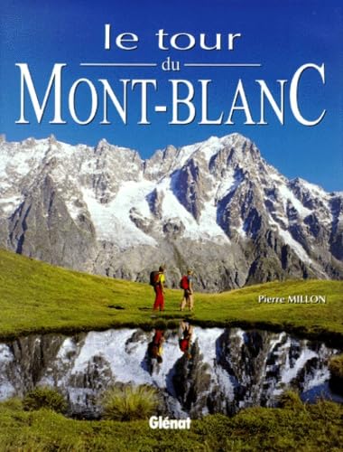 Stock image for Le tour du Mont-Blanc for sale by Ammareal