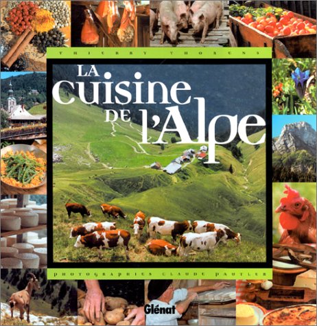 Beispielbild fr La Cuisine de l'Alpe zum Verkauf von Ammareal