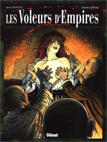 Beispielbild fr Les Voleurs d'Empires, tome 6 : La semaine sanglante zum Verkauf von Ammareal