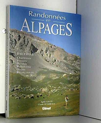 Stock image for Randonnes en alpages. Dauphin, Chartreuse, Vercors, Dvoluy, Belledonne, Oisans, Brianonnais for sale by Ammareal