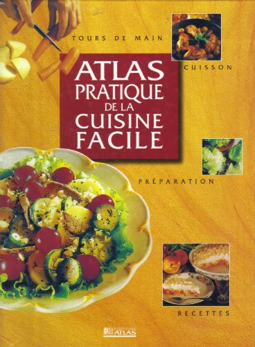 Stock image for Atlas pratique de la cuisine facile for sale by Better World Books