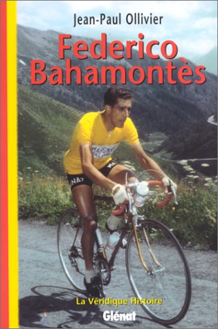 9782723432122: La Vridique Histoire de Federico Bahamontes