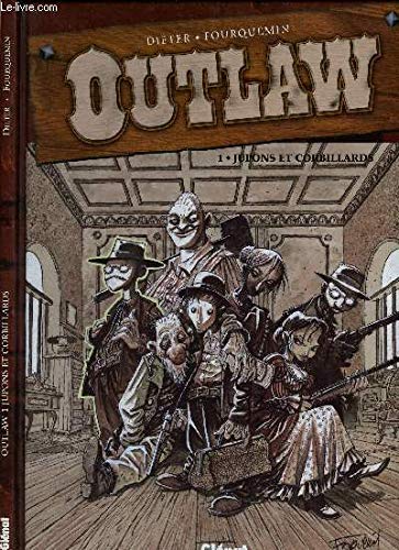 Outlaw, tome 1: Jupons et corbillards (9782723432801) by Fourquemin, Xavier; Dieter
