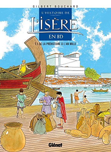 9782723433372: Histoire de l'Isre en BD - Tome 01: De la Prhistoire  l'an mille