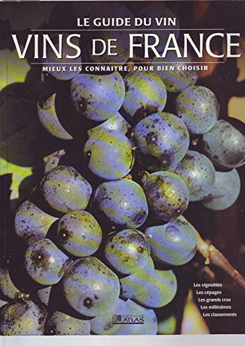 Imagen de archivo de Le Guide des vins de France : mieux les connatre pour bien le choisir a la venta por Ammareal