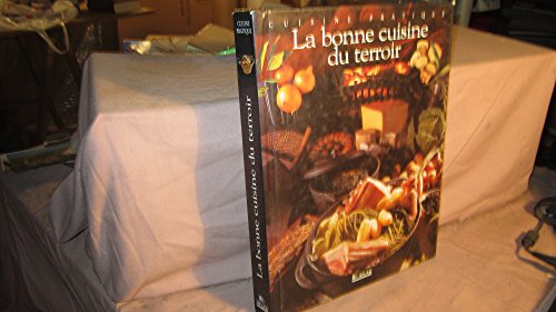 Beispielbild fr La bonne cuisine du terroir zum Verkauf von Wonder Book