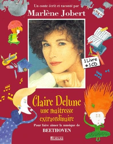 9782723433631: Claire Delune, une matresse extraordinaire: Pour faire aimer la musique de Beethoven, Avec CD Audio