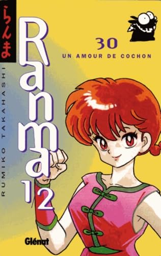 Ranma 1/2 - Tome 30: Un Amour de cochon (9782723434843) by Takahashi, Rumiko