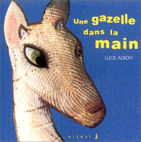 Stock image for Une gazelle dans la main for sale by medimops