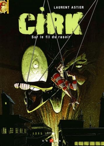 Beispielbild fr Cirk, tome 1 : Sur le fil du rasoir zum Verkauf von Ammareal