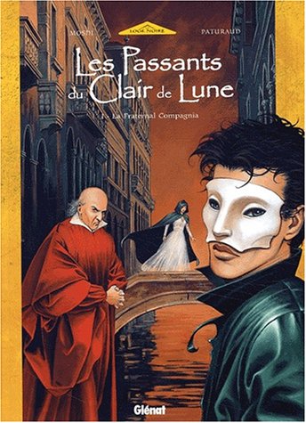 Beispielbild fr La fraternal compagnia, tome 1 : Les Passants du clair de lune zum Verkauf von medimops