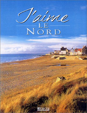 Stock image for J'aime le Nord for sale by Books Unplugged