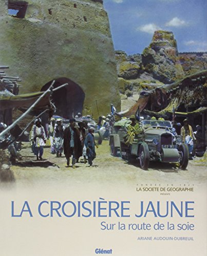 Stock image for La Croisire jaune : Sur la route de la soie for sale by medimops