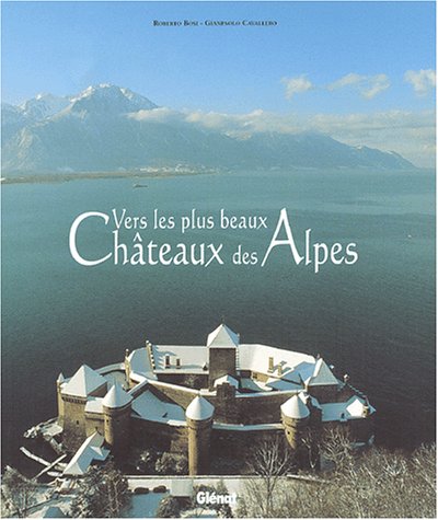 Stock image for Vers les plus beaux chteaux des Alpes for sale by Ammareal