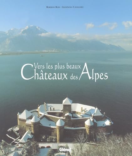 Vers les plus beaux chateaux des Alpes