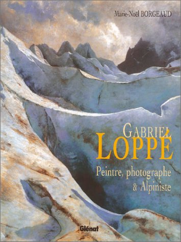 9782723439862: Gabriel Lopp: Peintre, photographe et alpiniste