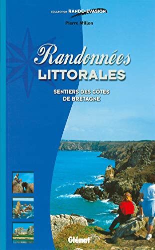 Stock image for Randonnes littorales : Sentiers des ctes de Bretagne for sale by medimops